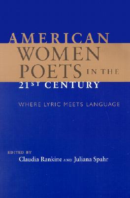 American Women Poets in the 21st Century: Where Lyric Meets Language