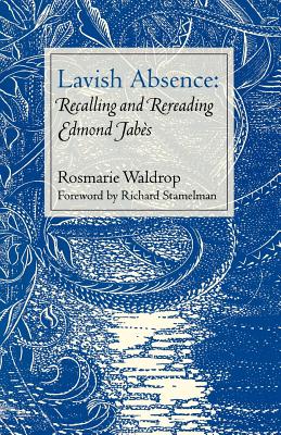 Lavish Absence: Recalling and Rereading Edmond Jabs