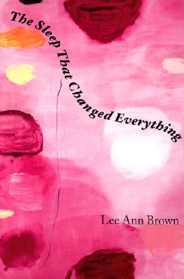 The Sleep That Changed Everything (Wesleyan Poetry Series)