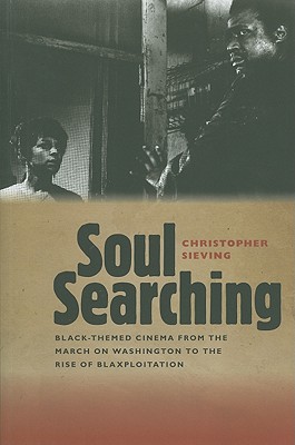 Soul Searching: Black-Themed Cinema from the March on Washington to the Rise of Blaxploitation (Wesleyan Film)