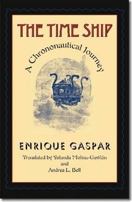 The Time Ship: A Chrononautical Journey (Early Classics Of Science Fiction)