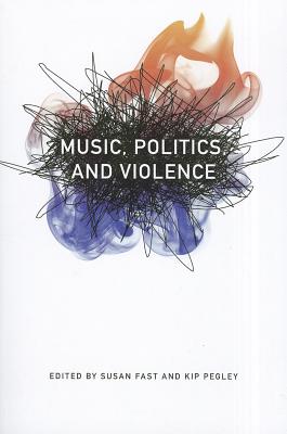 Music, Politics, and Violence (Music / Culture)