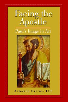 Image for Facing the Apostle: Paul's Image in Art