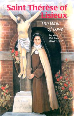 Saint Therese of Lisieux: The Way of Love (Encounter the Saints Series,16)