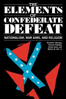 The Elements of Confederate Defeat: Nationalism, War Aims and Religion