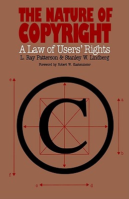 The Nature of Copyright: A Law of Users' Rights