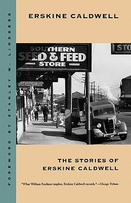 The Stories of Erskine Caldwell (Brown Thrasher Books Ser.)