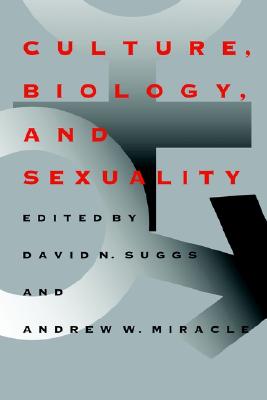 Culture, Biology, and Sexuality (Southern Anthropological Society Proceedings)