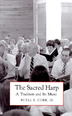 The Sacred Harp: A Tradition and Its Music (Brown Thrasher Books Ser.)