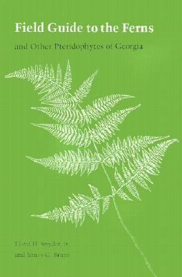 Field Guide to the Ferns and Other Pteridophytes of Georgia