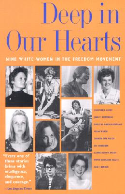Deep in Our Hearts: Nine White Women in the Freedom Movement