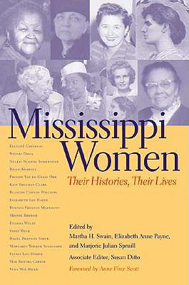 Mississippi Women: Their Histories, Their Lives, Volume 1 (Volume 1)