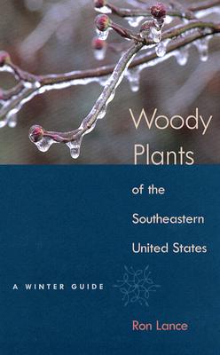 Woody Plants of the Southeastern United States: A Winter Guide