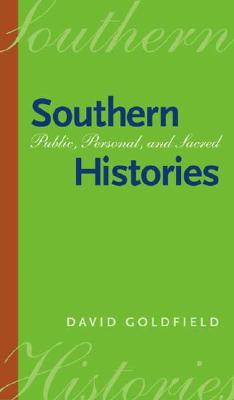 Southern Histories: Public, Personal, and Sacred (Georgia Southern University Jack N. and Addie D. Averitt Lecture Ser.)
