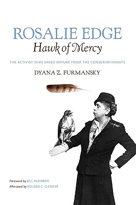 Rosalie Edge, Hawk of Mercy: The Activist Who Saved Nature from the Conservationists