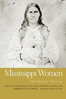 Mississippi Women: Their Histories, Their Lives, Volume 2 (Southern Women: Their Lives and Times Ser.)