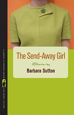 The Send-Away Girl: Stories