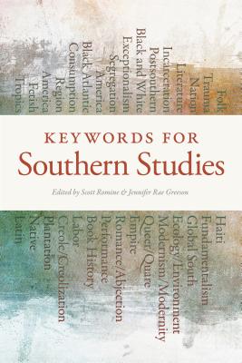 Keywords for Southern Studies (The New Southern Studies Ser.)