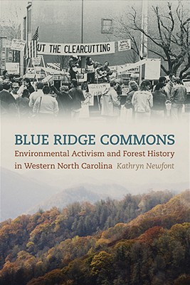 Blue Ridge Commons: Environmental Activism and Forest History in Western North Carolina (Environmental History and the American South Ser.)
