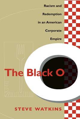 The Black O: Racism and Redemption in an American Corporate Empire