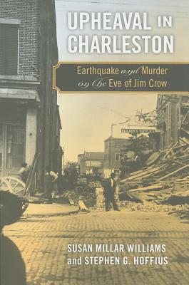 Upheaval in Charleston: Earthquake and Murder on the Eve of Jim Crow