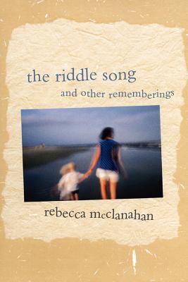 The Riddle Song and Other Rememberings