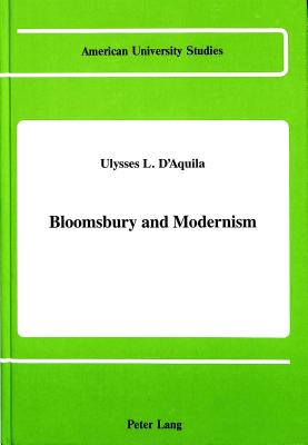 Bloomsbury and Modernism (American University Studies)
