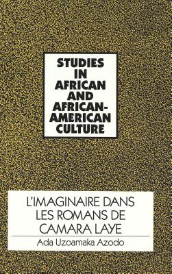 L'imaginaire dans les romans de Camara Laye (Studies in African and Afro-American Culture) (French Edition)