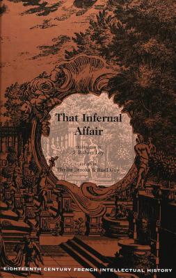 That Infernal Affair: Translated by J. Robert Loy- Edited by Phyllis Brooks and Basil Guy (Eighteenth-Century French Intellectual History)