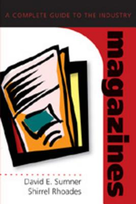 Magazines: A Complete Guide to the Industry (Media Industries)