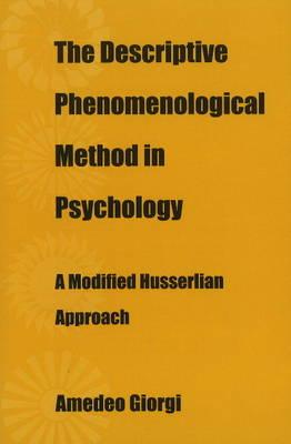 The Descriptive Phenomenological Method in Psychology: A Modified Huessrlian Approach