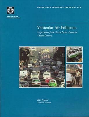 Vehicular Air Pollution: Experiences from Seven Latin American Urban Centers (World Bank Technical Paper)