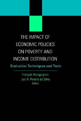 The Impact of Economic Policies on Poverty and Income Distribution: Evaluation Techniques and Tools (Equity and development)