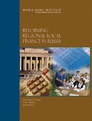 Reforming Regional-local Finance in Russia (Wbi Learning Resources Series)