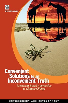 Convenient Solutions to an Inconvenient Truth: Ecosystem-Based Approaches to Climate Change (Environment and Sustainable Development)