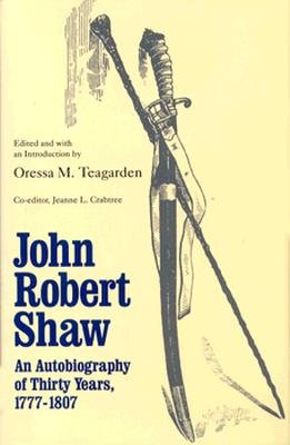 Image for John Robert Shaw: An Autobiography of Thirty Years, 1777-1807