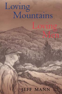 Loving Mountains, Loving Men (Race, Ethnicity and Gender in Appalachia)