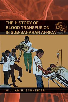 The History of Blood Transfusion in Sub-Saharan Africa (Perspectives on Global Health)