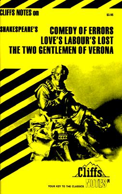 Image for Shakespeare's Comedy of Errors, Love's Labour's Lost and the Two Gentlemen of Verona (Cliffs Notes)