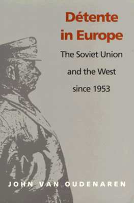 Detente in Europe: The Soviet Union & The West Since 1953