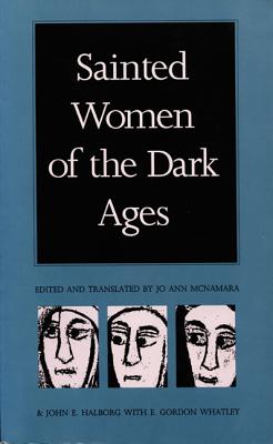 Image for Sainted Women of the Dark Ages Sainted Women of the Dark Ages