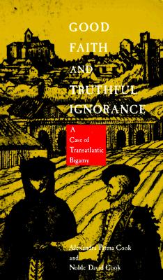 Image for Good Faith and Truthful Ignorance: A Case of Transatlantic Bigamy