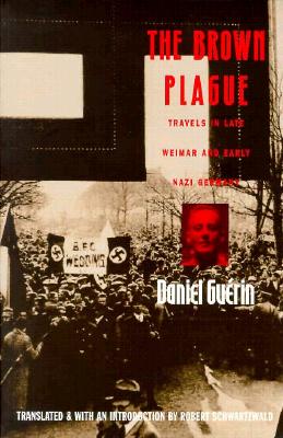 The Brown Plague: Travels In Late Weimar And Early