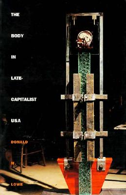 The Body in Late-Capitalist USA (Post-Contemporary Interventions)