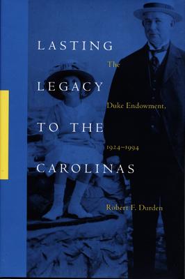 Lasting Legacy to the Carolinas: The Duke Endowment, 19241994