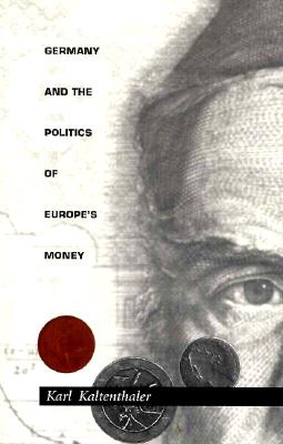 Image for Germany and the Politics of Europe's Money (Global Environmental Accord (Paperback))