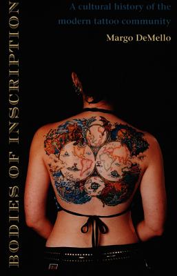 Image for Bodies of Inscription: A Cultural History of the Modern Tattoo Community