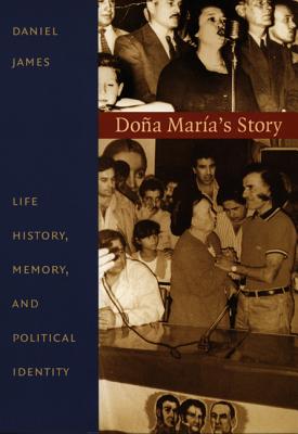 Doa Mara's Story: Life History, Memory, and Political Identity (Latin America Otherwise)