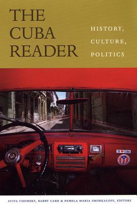 Image for The Cuba Reader: History, Culture, Politics (The Latin America Readers)