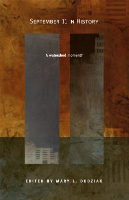 September 11 in History: A Watershed Moment (American Encounters/Global Interactions)